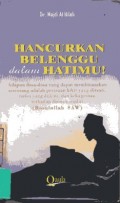 Hancurkan Belengu dalam Hatimu !