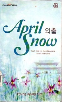 April Snow : Saat Rasa ini Membawa Asa Untuk Mencinta