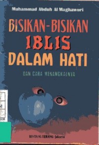 Bisikan - Bisikan Iblis Dalam Hati dan Cara Menangkalnya