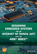 Designing Embeddeg Systems and the Internet
of Things (IoT) with the ARM® MbedTM