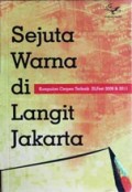 Sejuta Warna di Langit Jakarta : Kumpulan Cerpen Terbaik JILFest 2008 & 2011