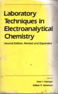 Laboratory Techniques in Electroanalytical Chemistry ; Second Edition, Revised and Expanded