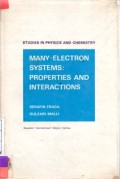 Studies in Physics and Chemistry Many - Electron Syatems : Properties and Interactions