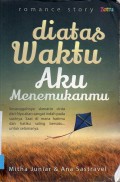 Di Atas Waktu Aku Menemukanmu