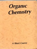 Organic Chemistry A Short Course