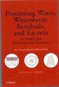 Processing Water, Wastewater, Residuals, and Excreta For Health and Environmental Protection an Encylopedic Dictionary