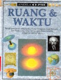 Ruang & Waktu : Simak pemikiran yang berkembang mengenai alam semesta dari bumi yang datar sampai penelitian terakhir mengenai lubang hitam