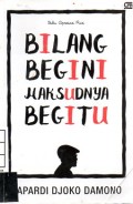 Bilang Begini Maksudnya Begitu