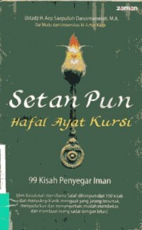 Setan Pun Hafal Ayat Kursi,99 Kisah Penyegar Iman