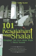 101 Kesalahan Dalam Shalat, Dilengkapi Tata Cara Shalat Wajib & Sunnah