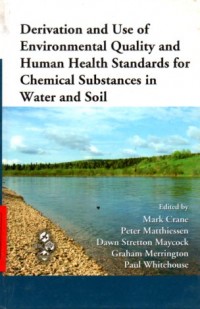 Derivation and Use of Environmental Quality and Human Health Standards for Chemical Substances in Water and Soil