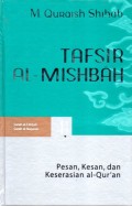 Tafsir Al-Misbah : Pesan, Kesan, dan Keserasian Al-Qur'an Vol 1