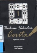 Bukan Sekedar Cerita : Spiritual Stories 1