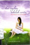 ... dan Engkau Adalah Cerita (Puisi Cinta dan Rindu Seorang Wanita)