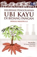 Hilirisasi Pengolahan Ubi Kayu Di Bidang Pangan Menuju Industri 4.0