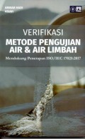 Verifikasi Metode Pengujian Air & Air Limbah : Mendukung Penetapan ISO /IEC 17025 : 2017