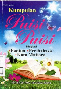 Kumpulan Puisi-Puisi Dilengkapi Pantun, Peribahasa, Kata Mutiara