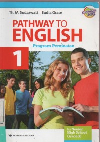 Pathway To English  1 For Senior High School Grade X  Program Peminatan