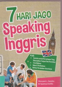 7 Hari Jago Speaking Inggris ( Plus Contoh - Contoh Percakapan yang Disesuaikan Tempat dan Peristiwa )