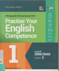 Ngasah Kemampuan Diri Practise Your English Competence 1 Untuk SMK / MAK Kelas X