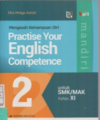 Mengasah Kemampuan Diri Practise Your English Competence 2 Untuk SMK / MAK kelas XI
